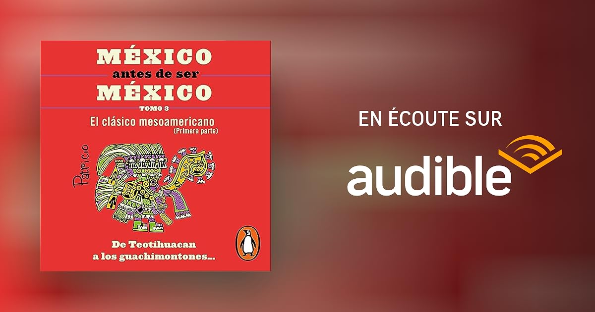 México antes de ser México 3 El clásico mesoamericanos (primera parte) [Mexico Before Being